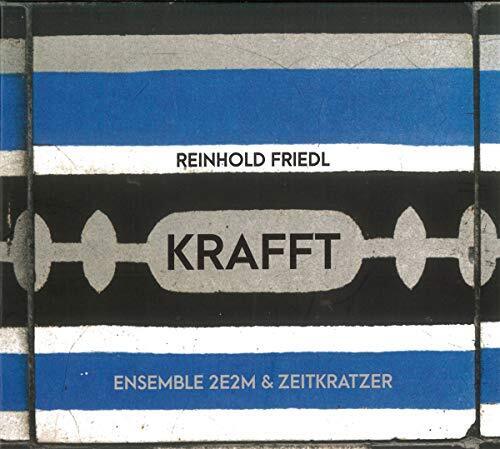 Zeitkratzer and Ensemble 2e2m Reinhold Friedl - Krafft CD ZKR027 NEW