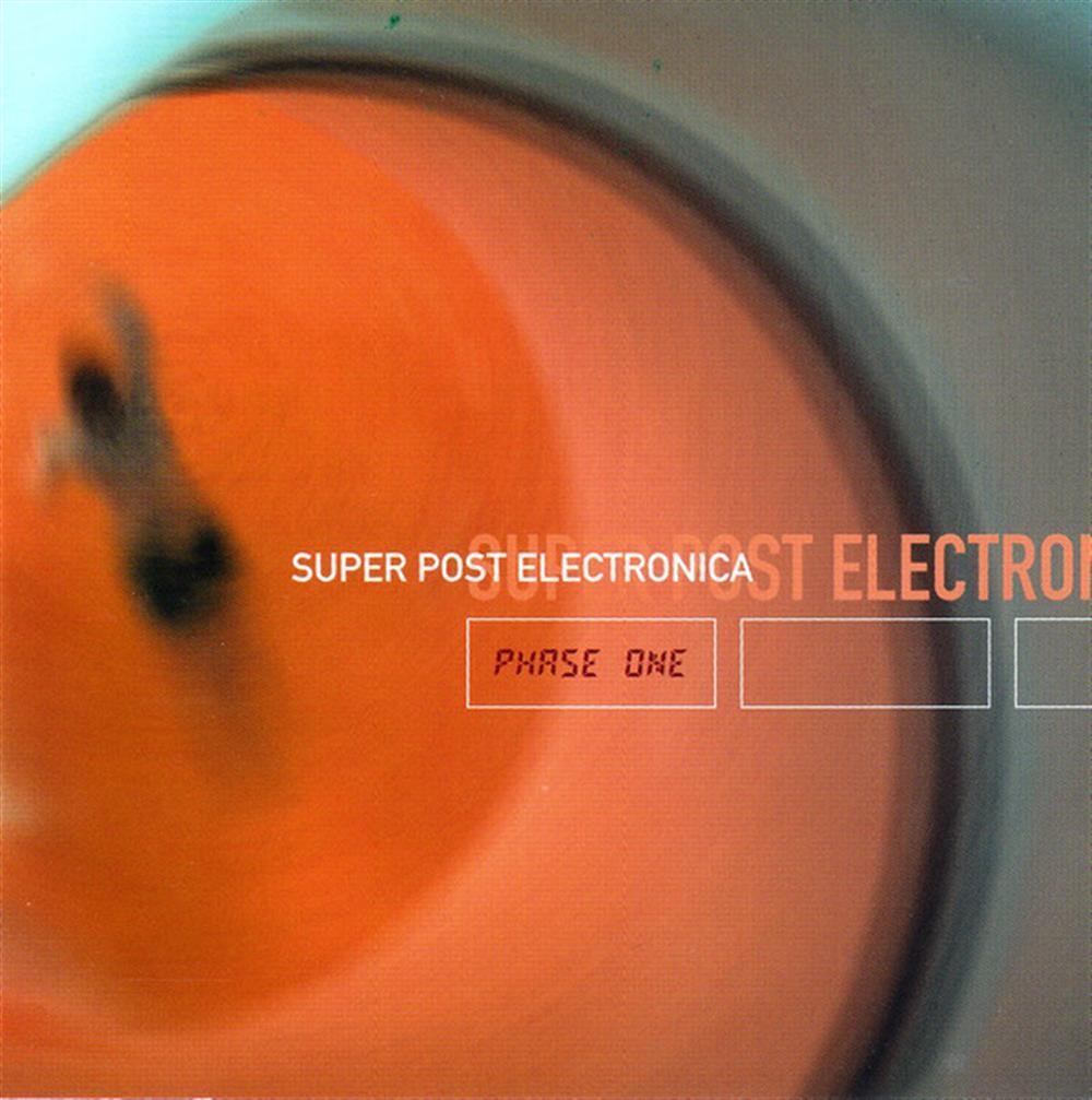 Super Post Electronica: Phase 1 - Various Artists (Audio CD)