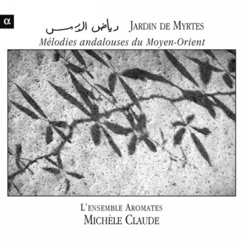 Michele Claude Garden of Myrtles - Andalucian Music from the Middle East (CD)