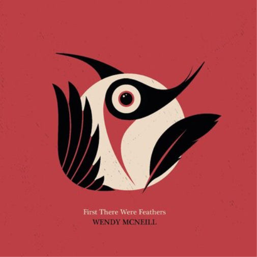 Wendy McNeill First There Were Feathers (CD) Album