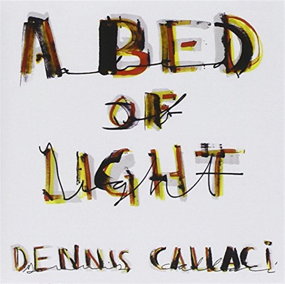 A Bed Of Light - Dennis Callaci (Audio cd)