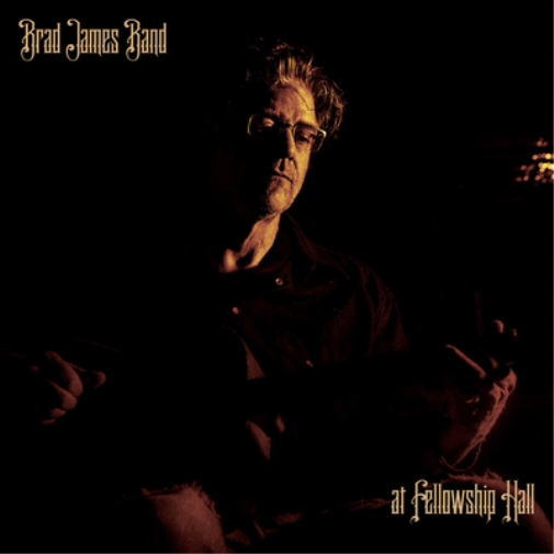 Brad James Band Brad James Band at Fellowship Hall (CD) Album