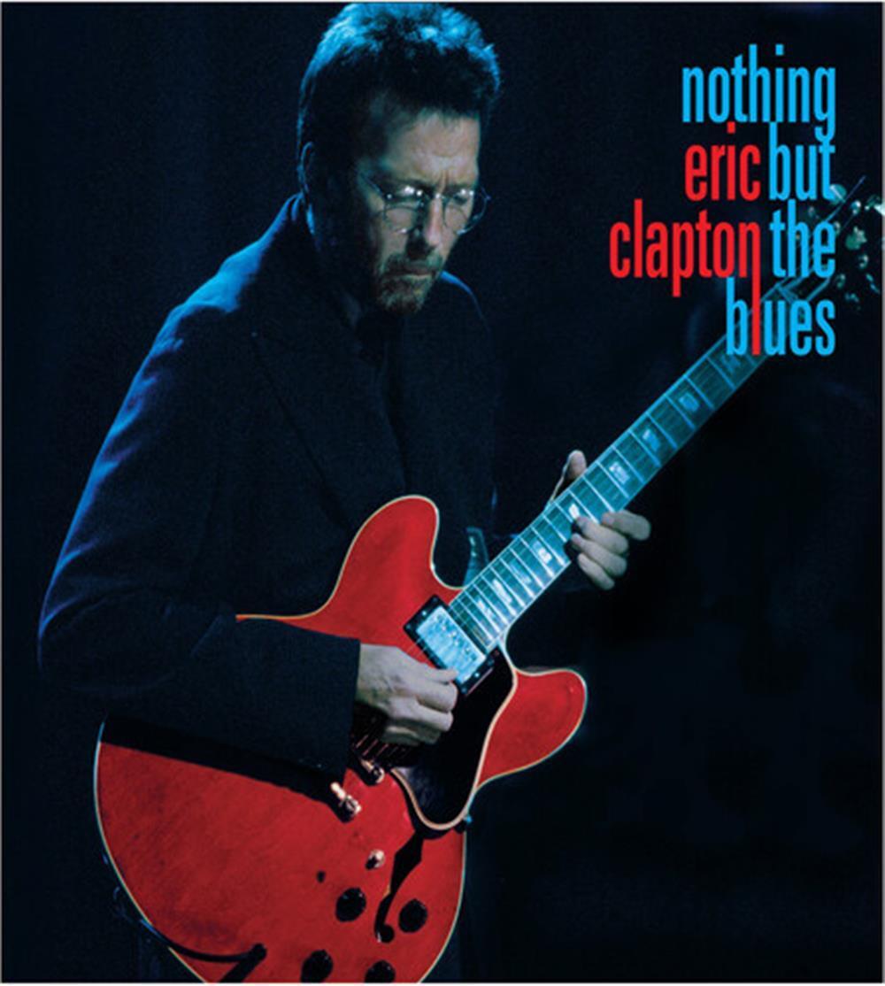 Nothing But The Blues - Eric Clapton