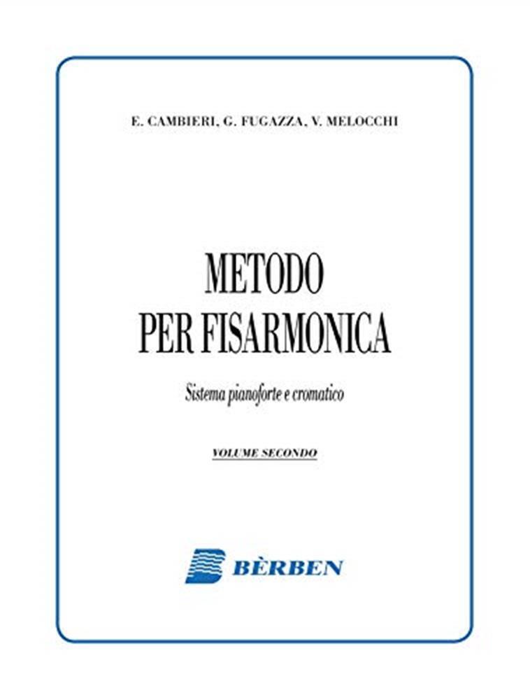 Metodo per fisarmonica. Vol. 2 - Cambieri Emilio, Fugazza Gianfelice, Melo...