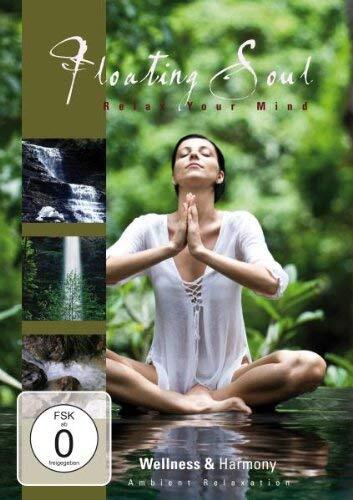 Floating Soul - Relax your Mind - Wellness & Harmony (DVD) 707787710473