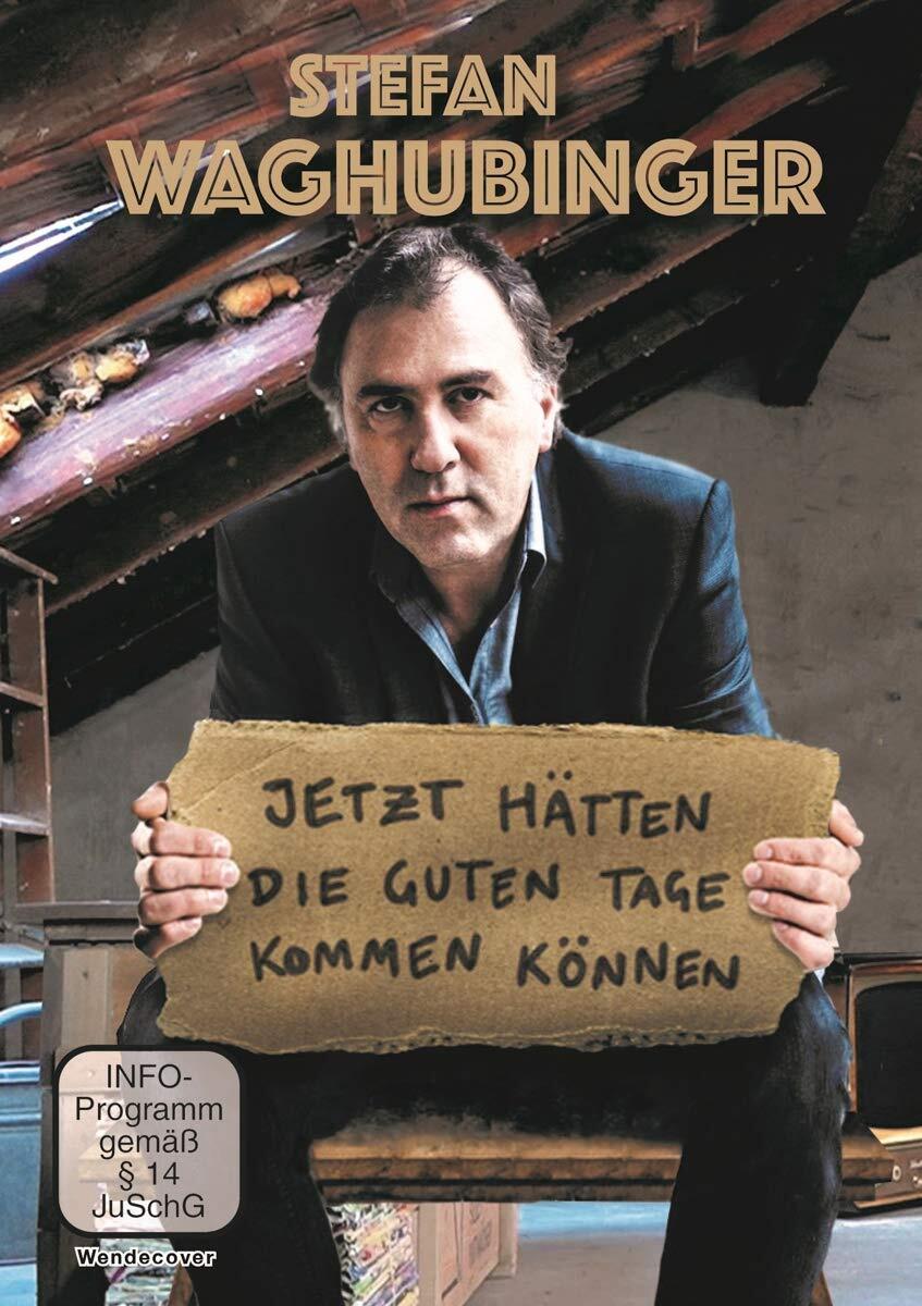 Stefan Waghubinger: Jetzt hätten die guten Tage kommen können (DVD)