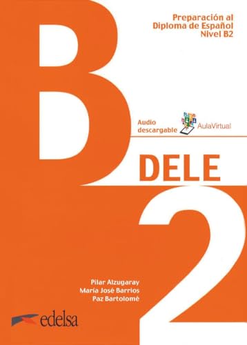 Preparación Al Dele. Per Le Scuole Superiori. Con Espansione Online. B2 (Vol. 4): Libro + Audio Descargable - B2