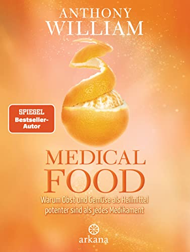 Medical Food: Warum Obst Und Gemüse Als Heilmittel Potenter Sind Als Jedes Medikament