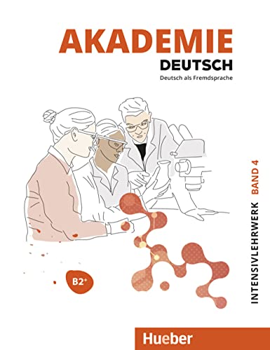Akademie Deutsch. Con File Audio Per Il Download. Intensivlehrwerk. B2+ (Vol. 4): Band 4.Deutsch Als Fremdsprache
