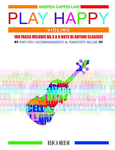 Play Happy (Violino) - 100 Facili Melodie Da 3 A 8 Note Di Autori Classici + Parti