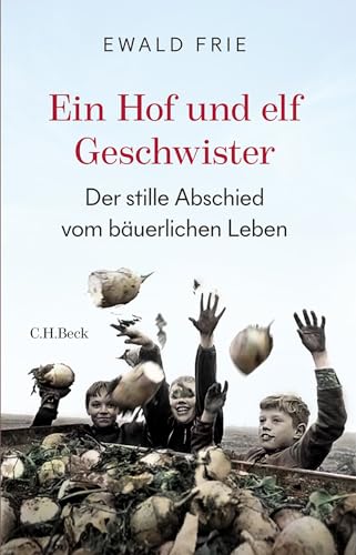 Ein Hof Und Elf Geschwister: Der Stille Abschied Vom Bäuerlichen Leben In Deutschland