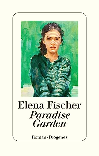 Paradise Garden: Nominiert Für Den Deutschen Buchpreis 2023