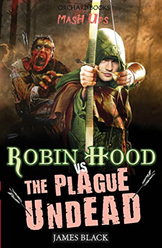 Robin Hood Vs The Plague Undead (Mash Ups Book 1) (English Edition)