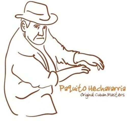 Original Cuban Masters-Paquito Hechavarria