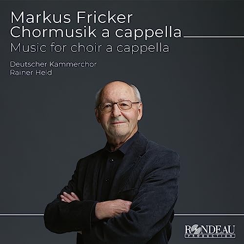 Markus Fricker: Music For Choir A Cappella