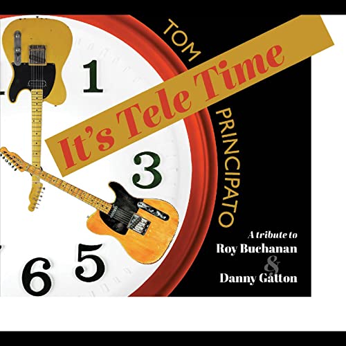 It'S Tele Time! A Tribute To Roy Buchanan & Danny Gatton