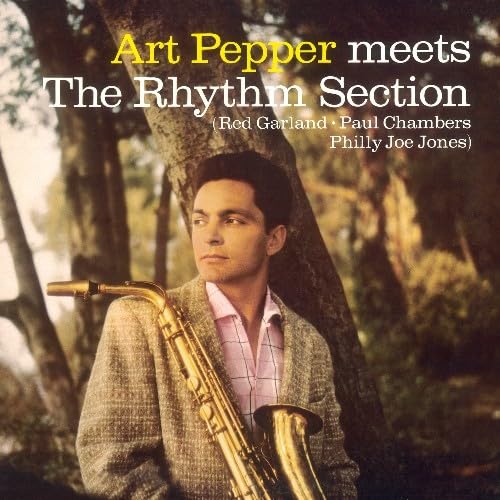 Meets The Rhythm Section + Marty Paich Quartet Feat. Art Pepper