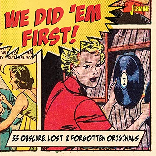We Did 'Em First (33 Obscure, Lost & Forgotten Originals)