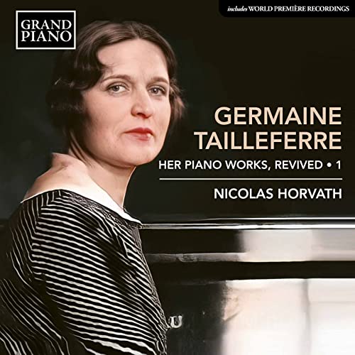 Germaine Tailleferre: Her Piano Works, Revived (Vol. 1)