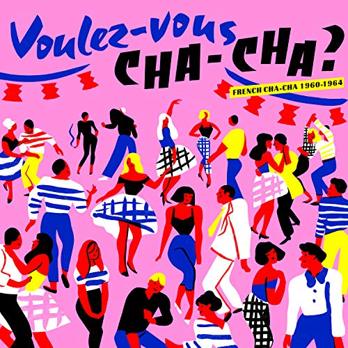 Voulez Vous Chacha? French Chacha 1960-64