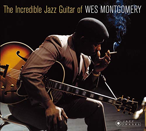 The Incredible Jazz Guitar Of Wes Montgomery