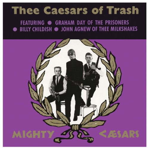 Thee Caesars Of Trash