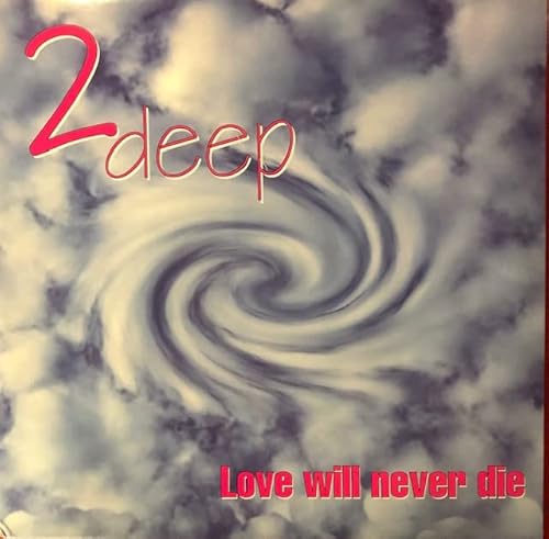 2 Deep "Love Will Never Die"