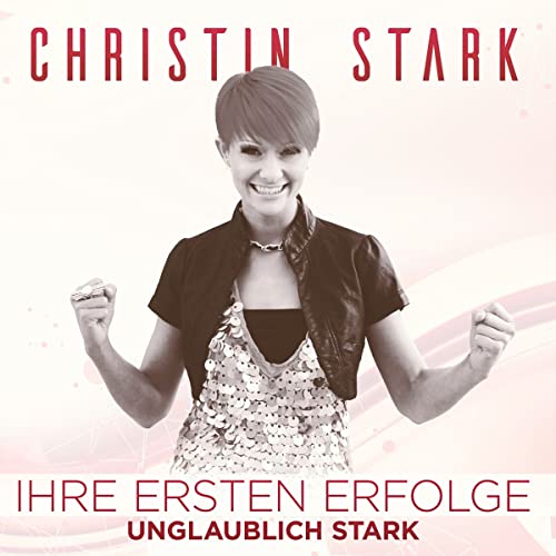 Ihre Ersten Erfolge-Unglaublich Stark