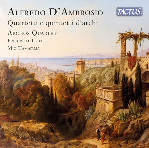Alfredo D'Ambrosio: Quartetti E Quintetti D'Archi