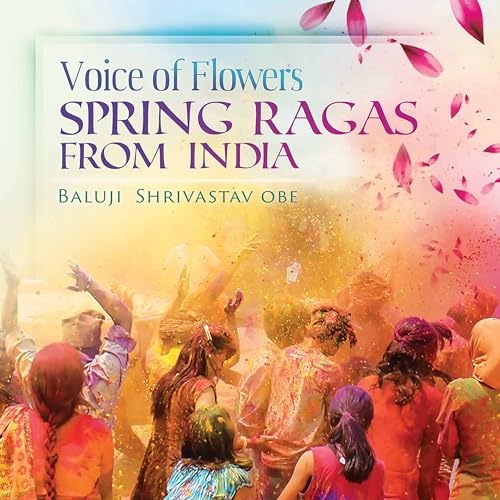 Voice Of Flowers Spring Ragas From Ind