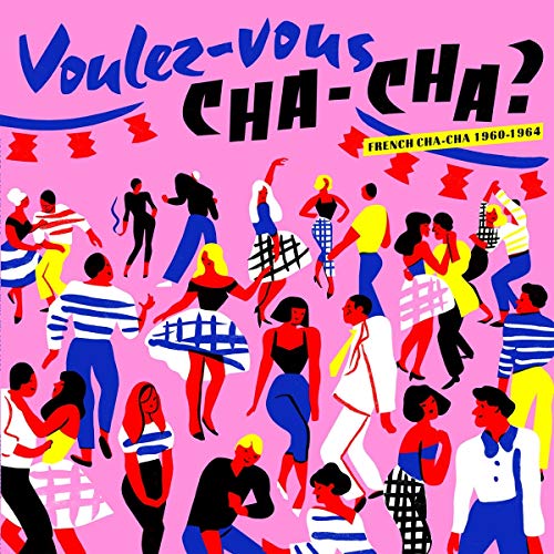 Voulez Vous Chacha? French Chacha 1960-64