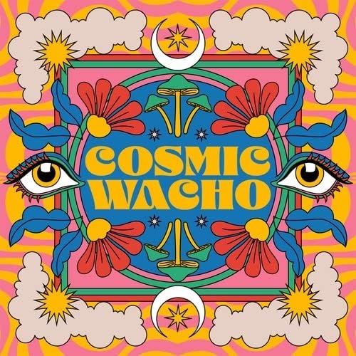 Cosmic Wacho