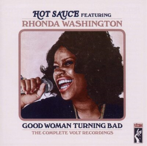 Hot Sauce featuring Rhonda Wa Good Woman Turning Bad: The Complete Volt Re (CD)