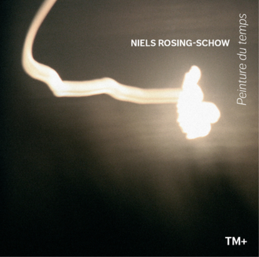 Niels Rosing-Schow Niels Rosing-Schow: Peinture Du Temps (CD) Album