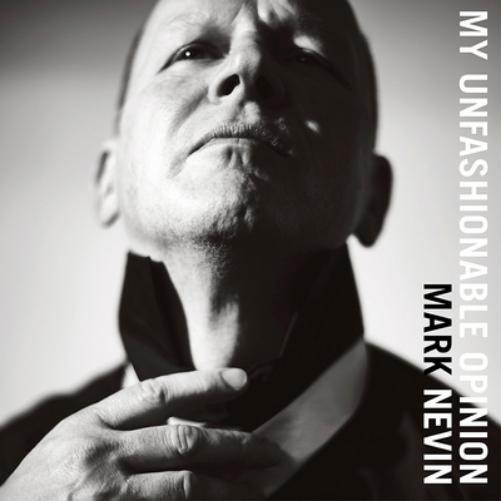 Mark Nevin My Unfashionable Opinion (CD) Album