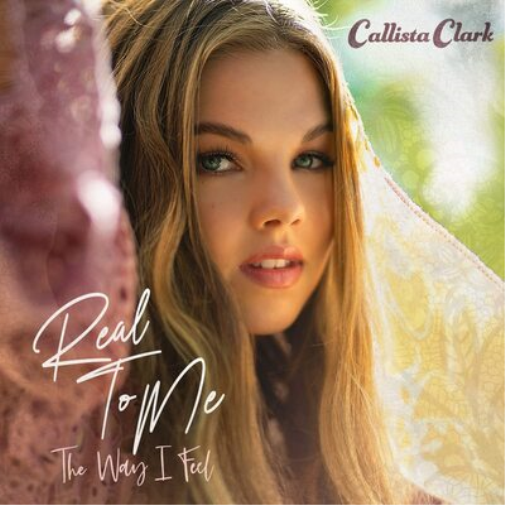 Callista Clark Real to Me: The Way I Feel (CD) Album