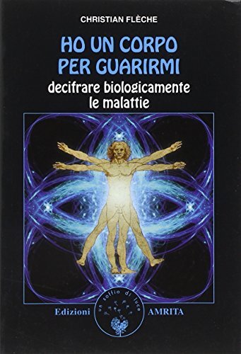 9788889382400 Ho un corpo per guarirmi - Christian Flèche