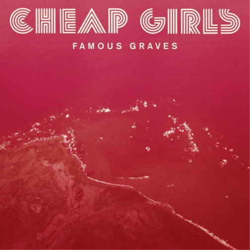 Cheap Girls Famous Graves (CD) Album