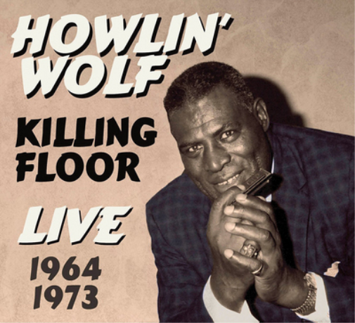 Howlin' Wolf Killing Floor Live 1964-1973 (CD) Album