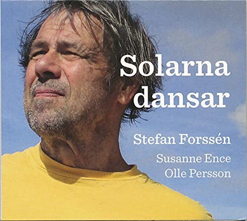 Forssén,Stefan/Ence,Susannce/Persson,Olle Solarna dansar (CD)