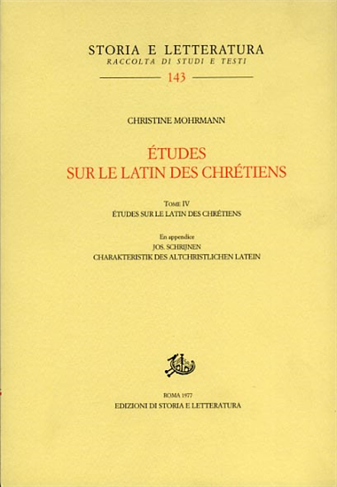 Mohrmann,Christine. - Etudes sur le latin des Chrétiens. Tome IV. En appendice: