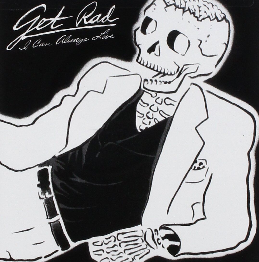 GET RAD I Can Always Live (CD)