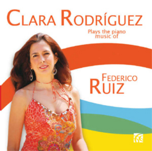 Clara Rodriguez Clara Rodriguez Plays the Piano Music of Federico Ruiz (CD)