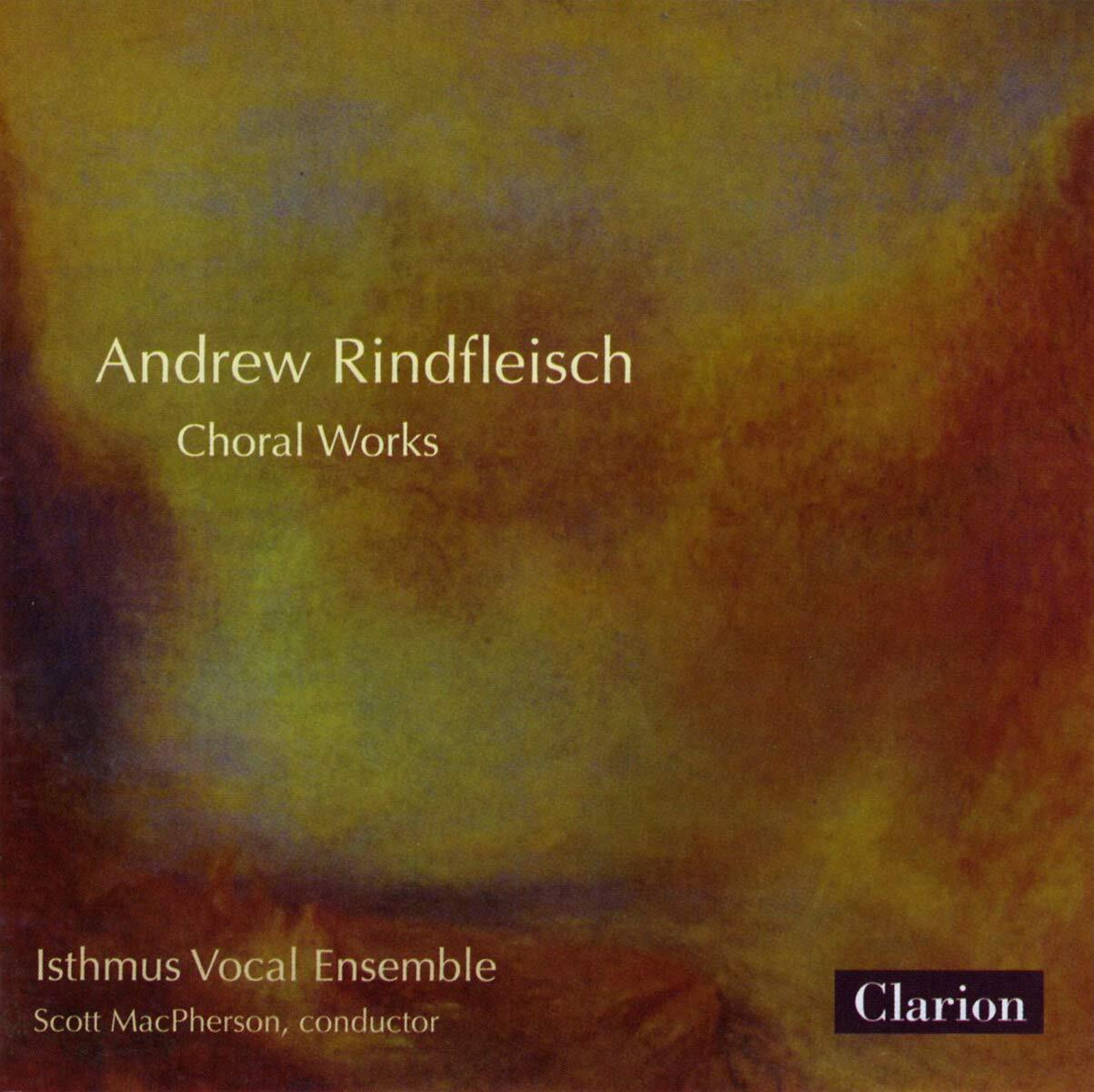 VARIOUS ARTISTS Andrew Rindfleisch Choral Works (CD)