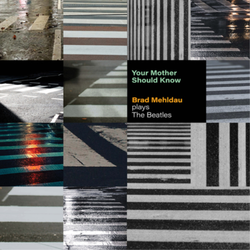 Brad Mehldau Your Mother Should Know: Brad Mehldau Plays the Beatles (CD) Album