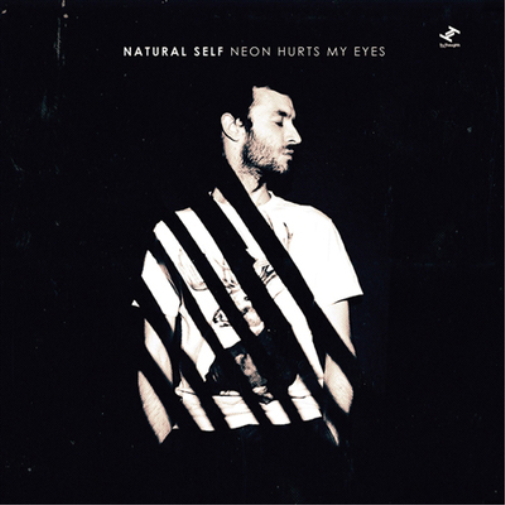 Natural Self Neon Hurts My Eyes (CD) Album