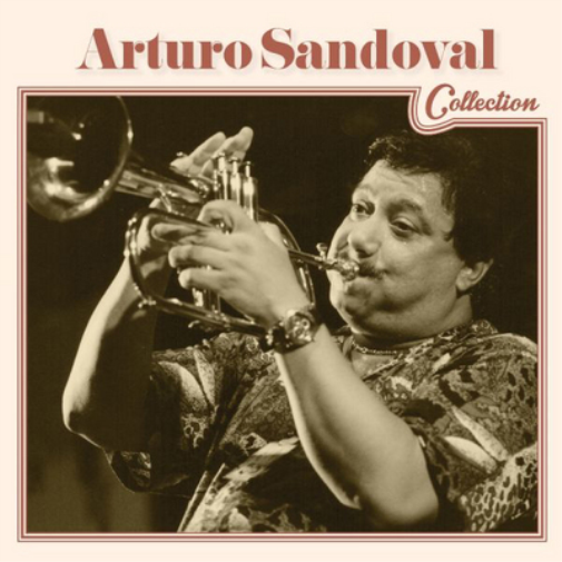 Arturo Sandoval Arturo Sandoval: Collection (CD) Album