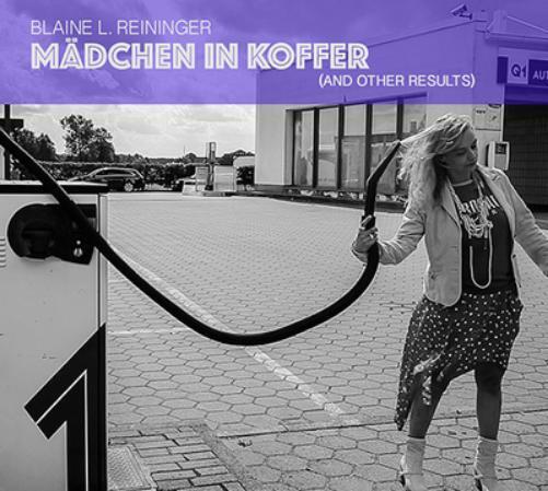 Blaine L. Reininger Mädchen in Koffer (And Other Results) (CD) Album