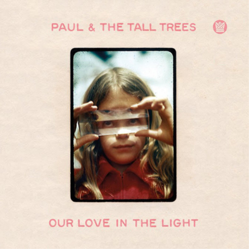 Paul & the Tall Trees Our Love in the Light (Vinyl LP) 12" Album