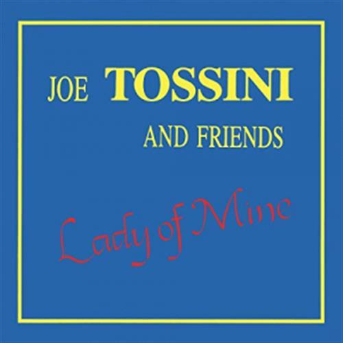 Lady Of Mine - Joe Tossini And Friends (Vinile)